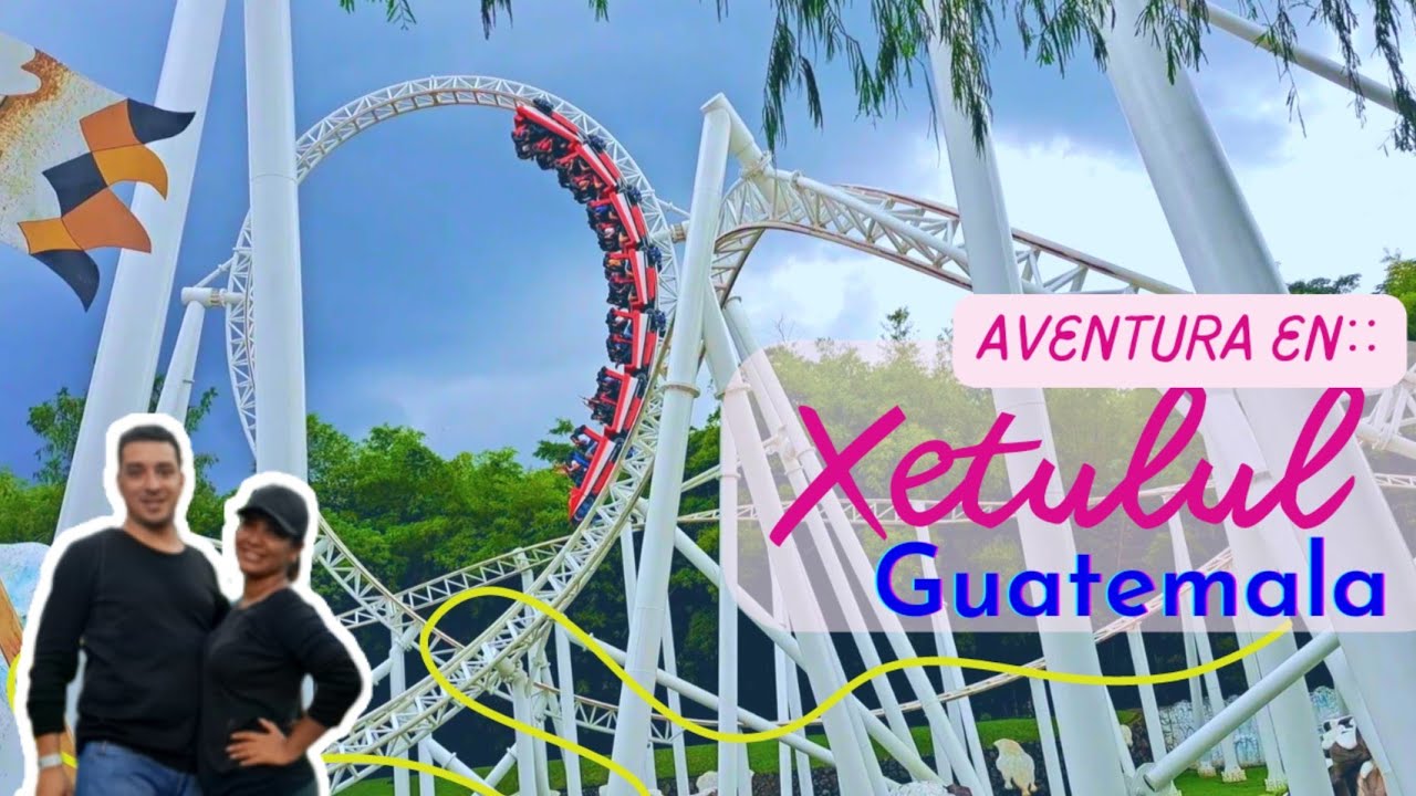 nuestra aventura en parque de diversiones XETULUL Guatemala 🎢🎡