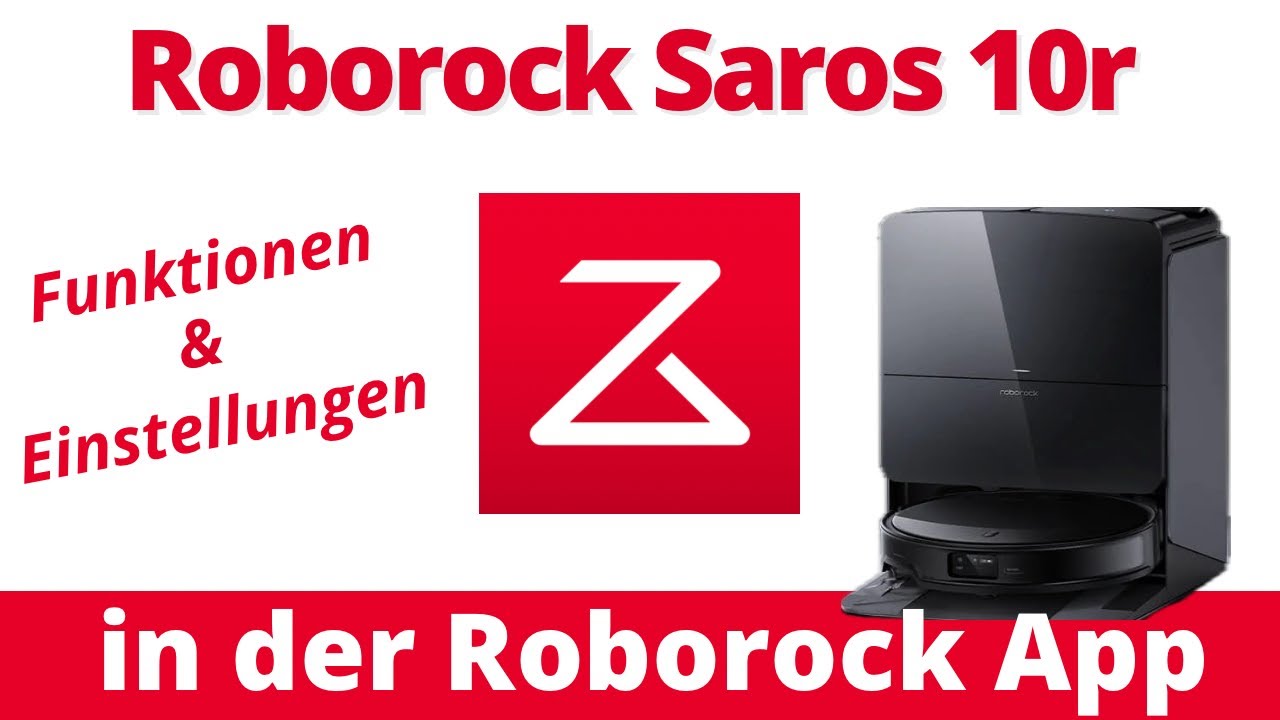 Roborock Saros 10r - Funktionen & Einstellungen in der Roborock App