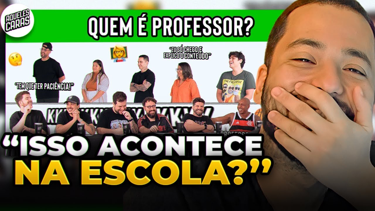 QUEM É O PROFESSOR? | REACT - AQUELES CARAS
