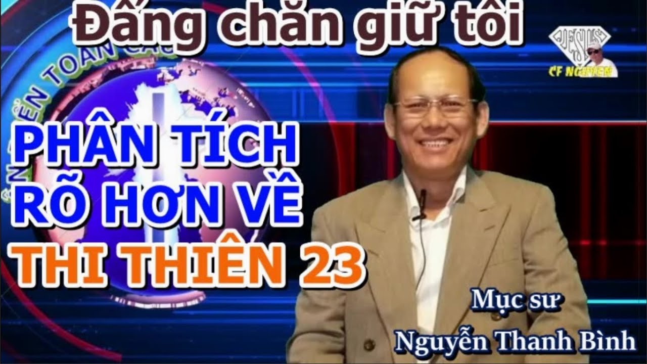 THI THIEN 23 -  ĐẤNG CHĂN GIỮ TÔI  - Mục sư NGUYỄN THANH BÌNH