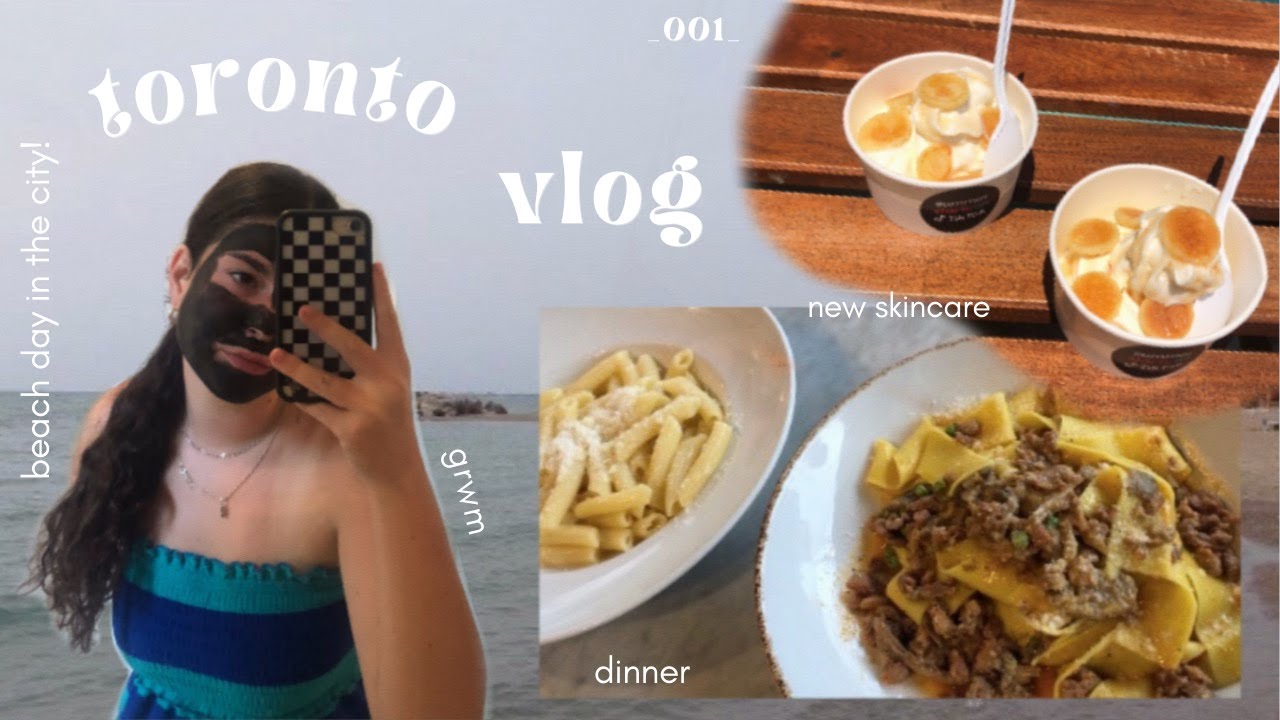 toronto vlog | new skincare, grwm + beach day in the city 🏖️