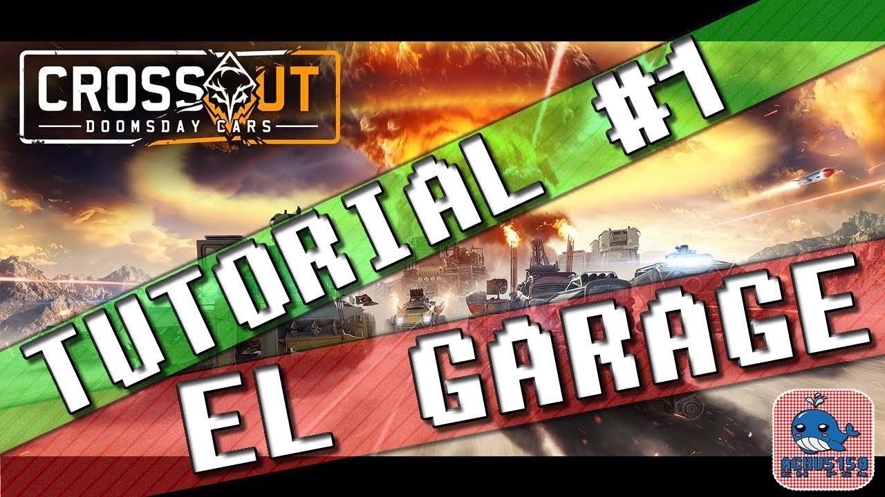 CROSSOUT TUTORIAL #1 : EL GARAGE