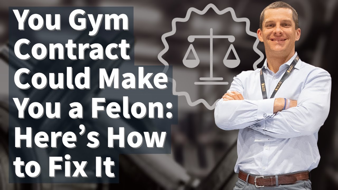You Gym Contract Could Make You a Felon: Here’s How to Fix It