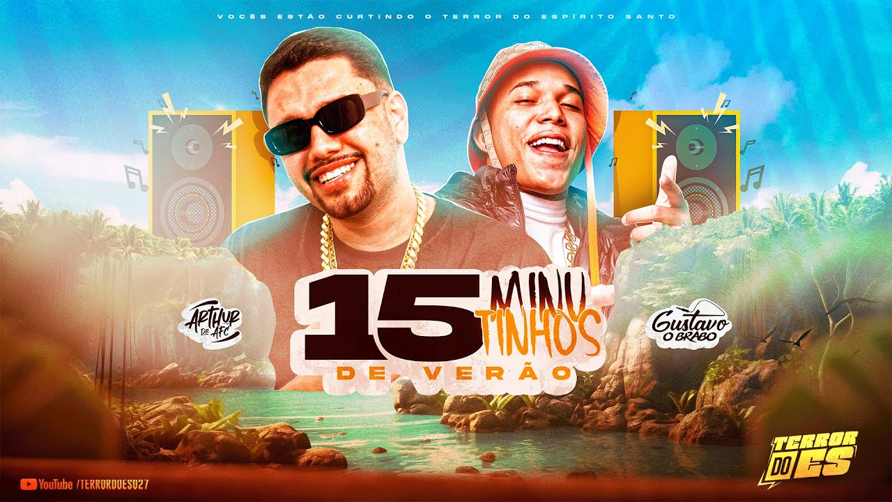 15 MINUTINHOS DE VERÃO (DJ GUSTAVO O BRABO E ARTHUR DE AFC) TERROR DO ES 027