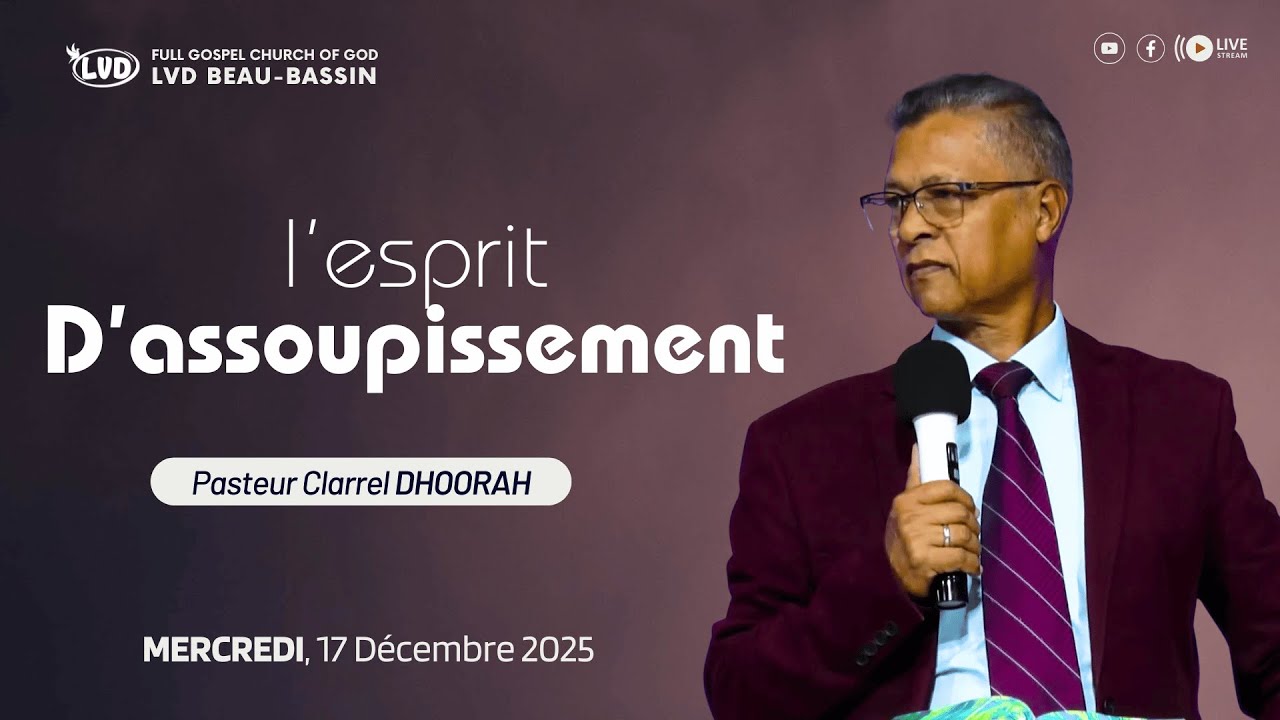 L'esprit D'assoupissement | Pasteur Clarrel Dhoorah | Mercredi 17 Décembre 2025