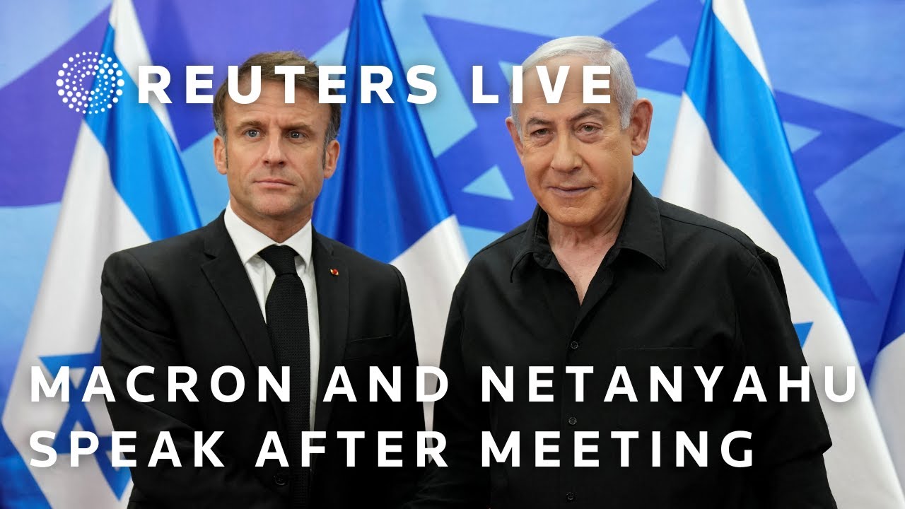 LIVE: France's Macron holds newser with Netanyahu following meeting