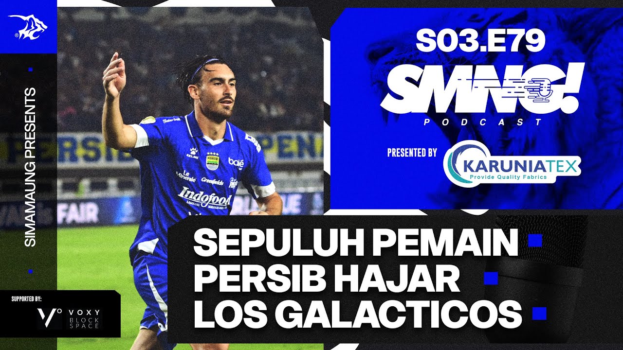 SIMAMAUNG PODCAST EPS. 79 - SEPULUH PEMAIN PERSIB HAJAR LOS GALACTICOS