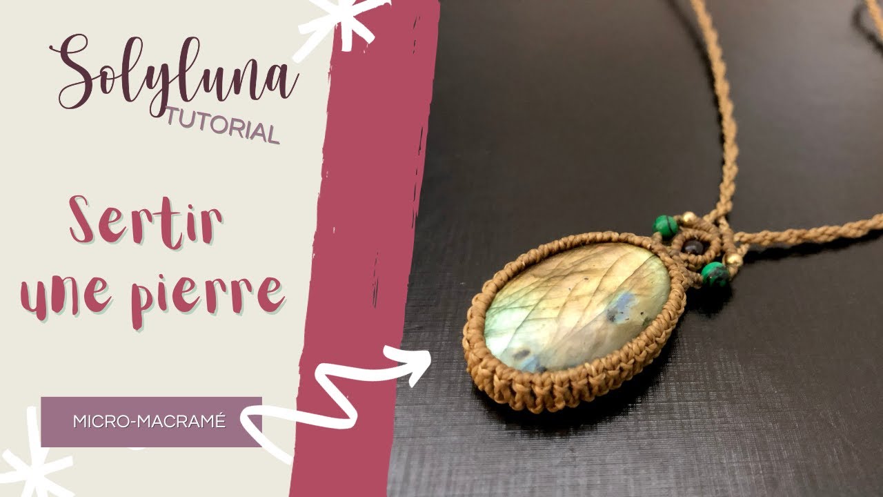 Tuto DIY micro-macramé : Apprendre à sertir une pierre !