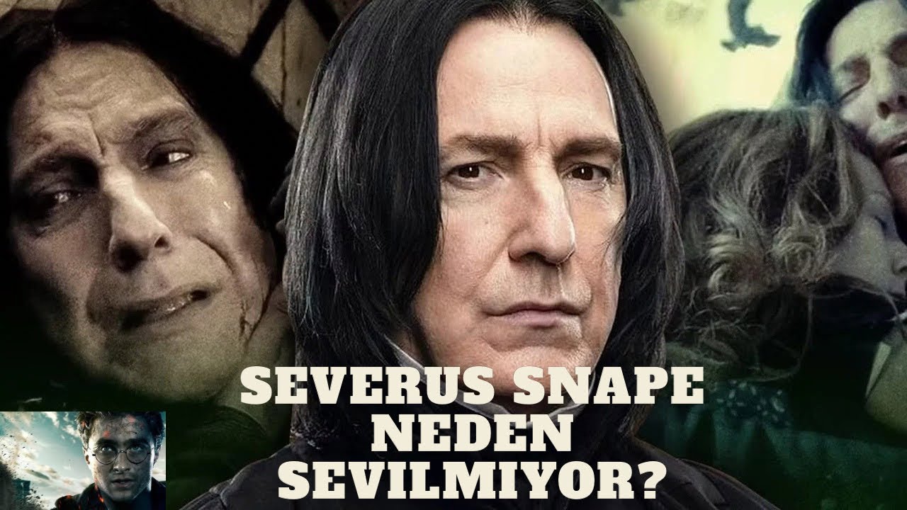 Severus Snape Neden Sevilmiyor?