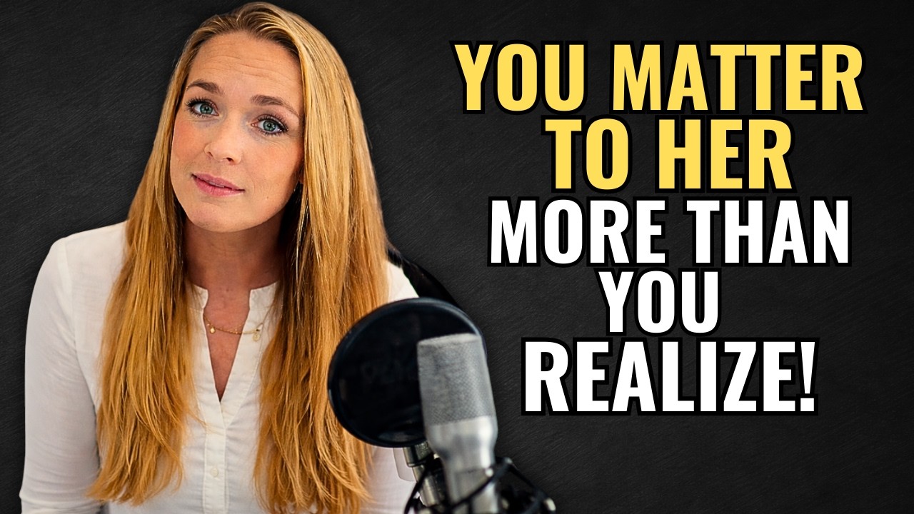 You Matter More To Her Than You Realize! | Female Psychology