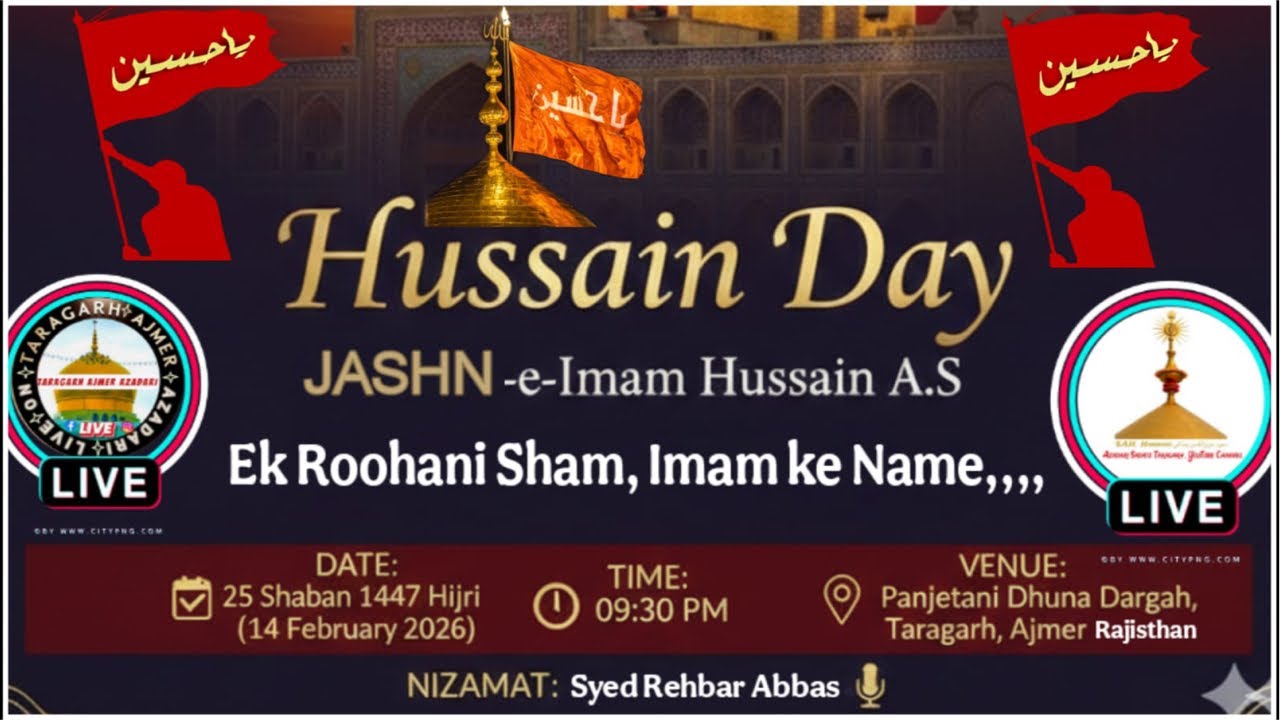 LIVE 🛑 JASHN-E- HUSSAIN DAY Ba Munasaibat IMAM Hussain (As) 25_SHABAN 1447_2026 TARAGARH AJMER