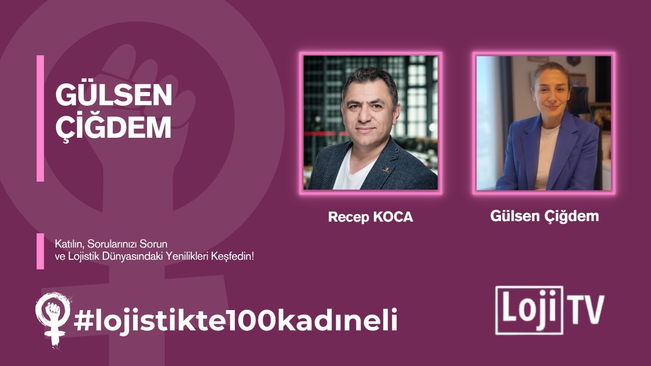 #lojistikte100kadıneli Konuk G&uuml;lsen &Ccedil;iğdem
