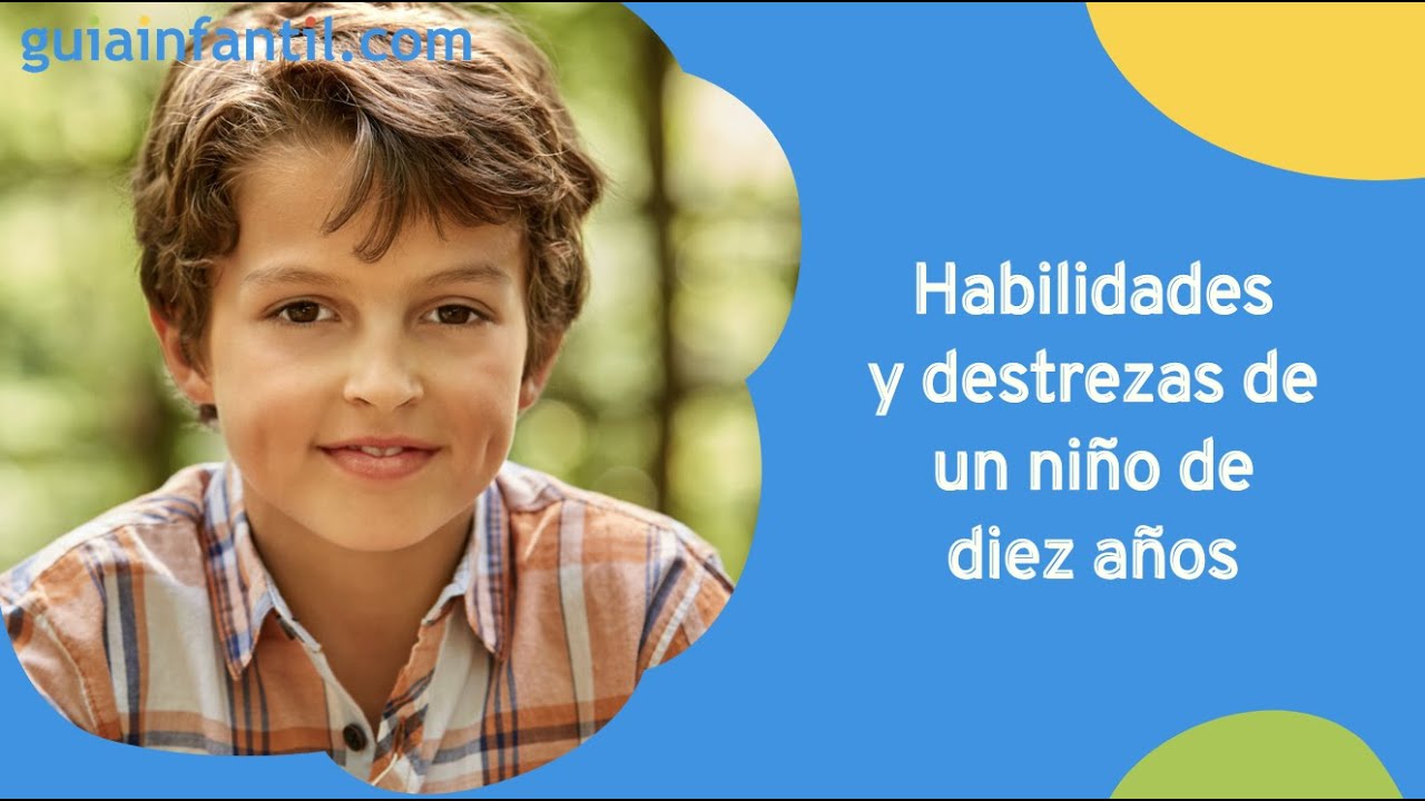 Destrezas, habilidades y desarrollo de un niño de 10 años | Aprendizaje infantil por edades 🤩