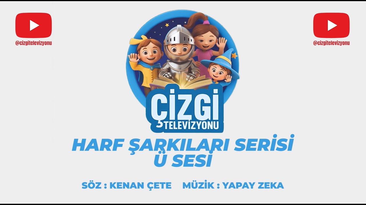 Ü SESİ - ÇİZGİ TV HARF ŞARKILARI SERİSİ