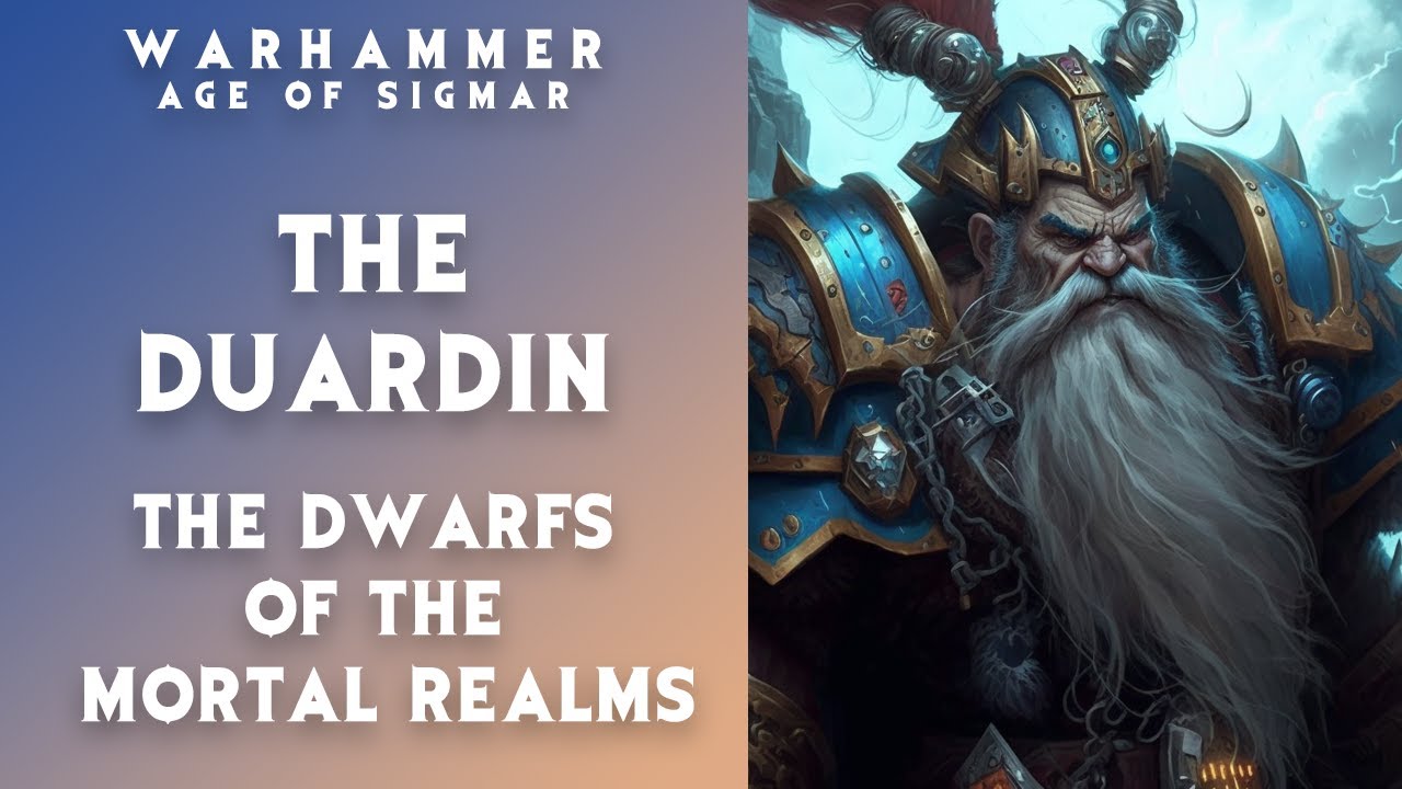 The Duardin - Dwarfs of Warhammer Age of Sigmar