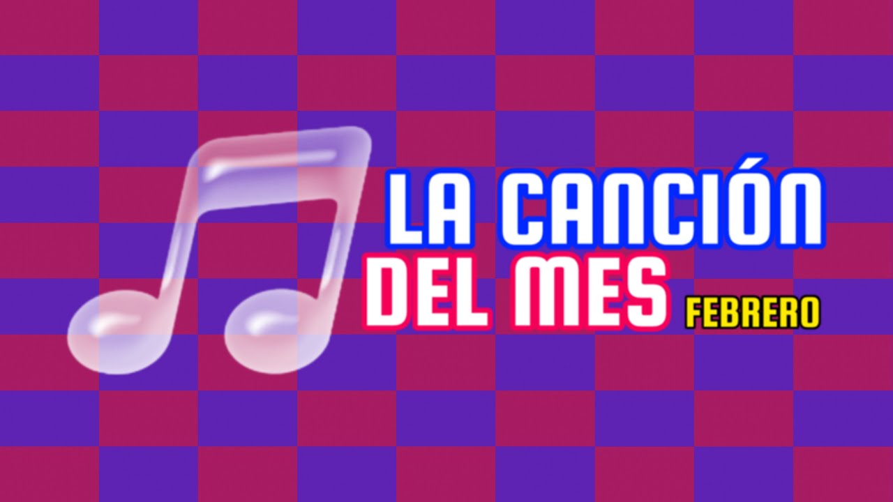 La Canción Del Mes: Febrero 2026