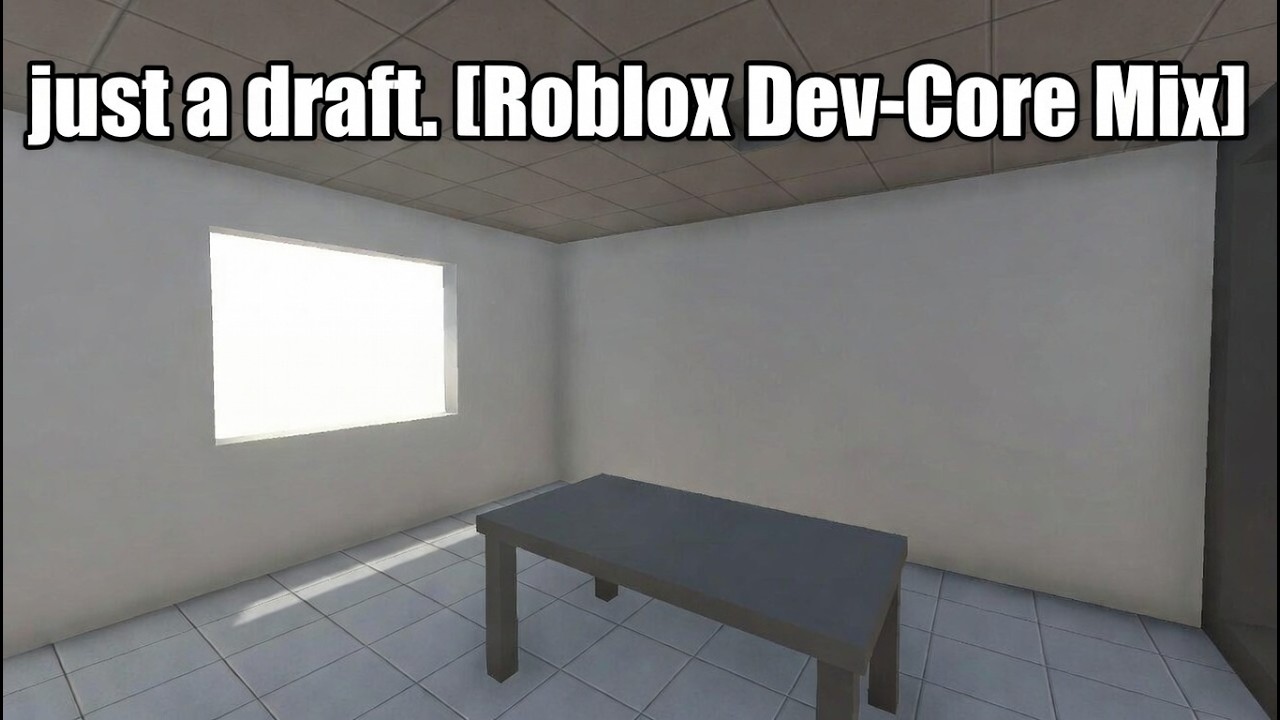 just a draft.  [Roblox Dev-Core Mix]