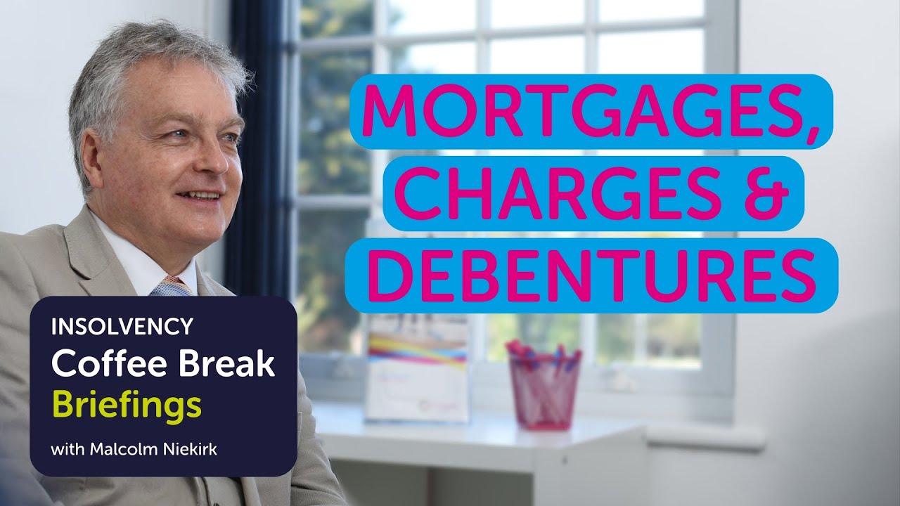 Coffee Break Briefing: Mortgages, charges and debentures