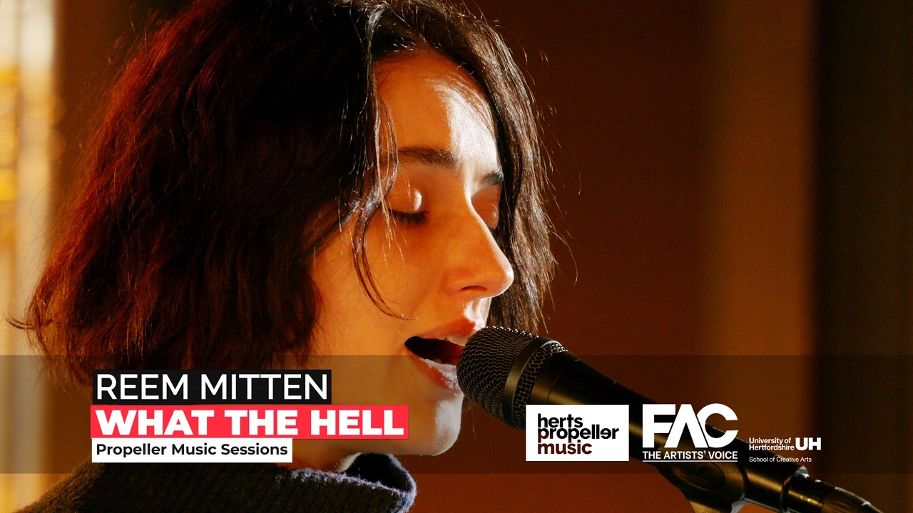 Reem Mitten - What The Hell | University of Hertfordshire Propeller Sessions