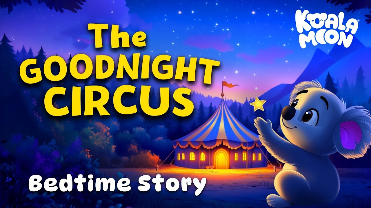 Koko&rsquo;s Goodnight Circus 🎪🐨 Blissful Bedtime Story for Kids & Toddlers with Sleepy Animals