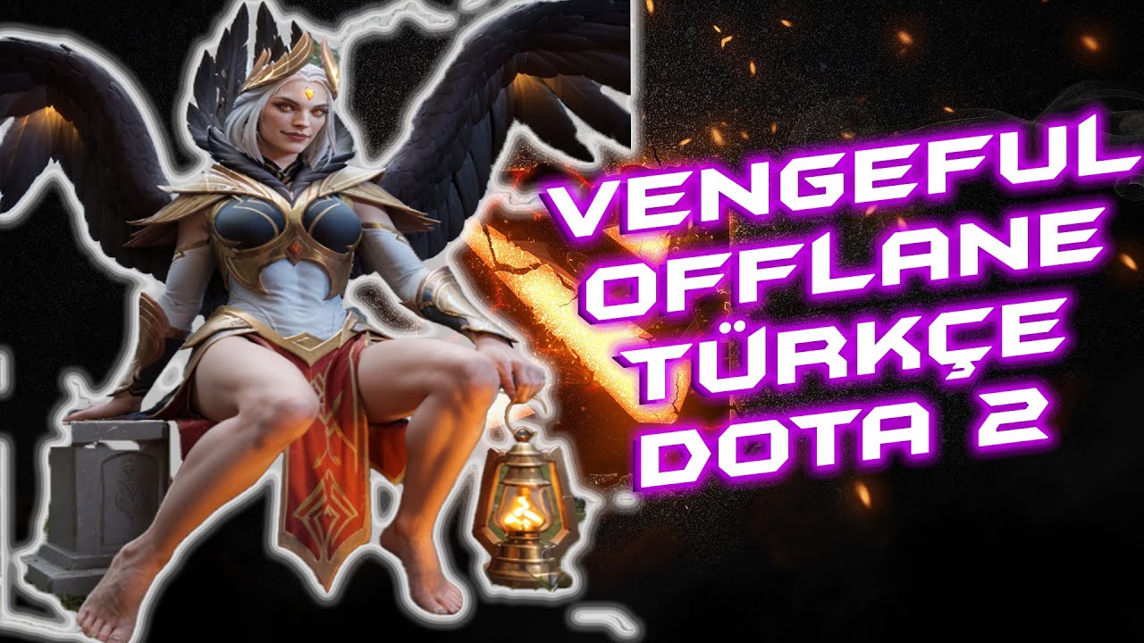 Dota 2 T&uuml;rk&ccedil;e | Vengefuldan Sonuna Kadar Faydalanmaca | Dereceli |