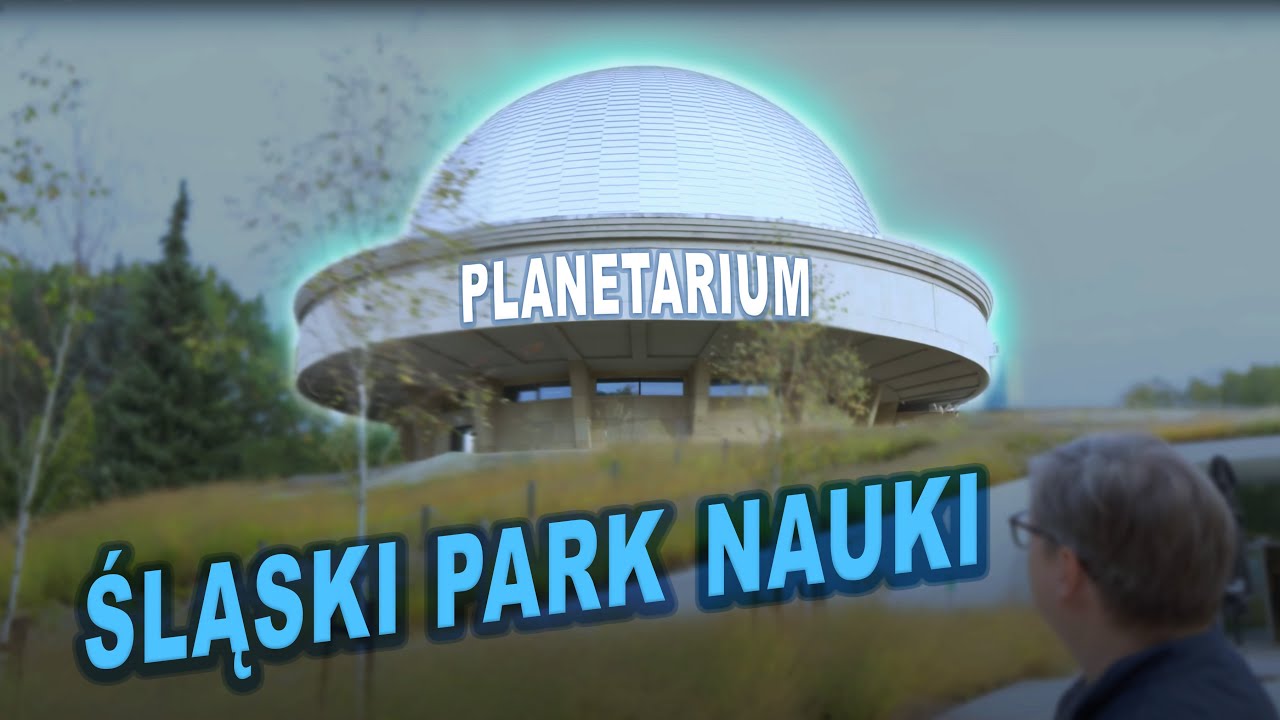 Planetarium – Śląski Park Nauki