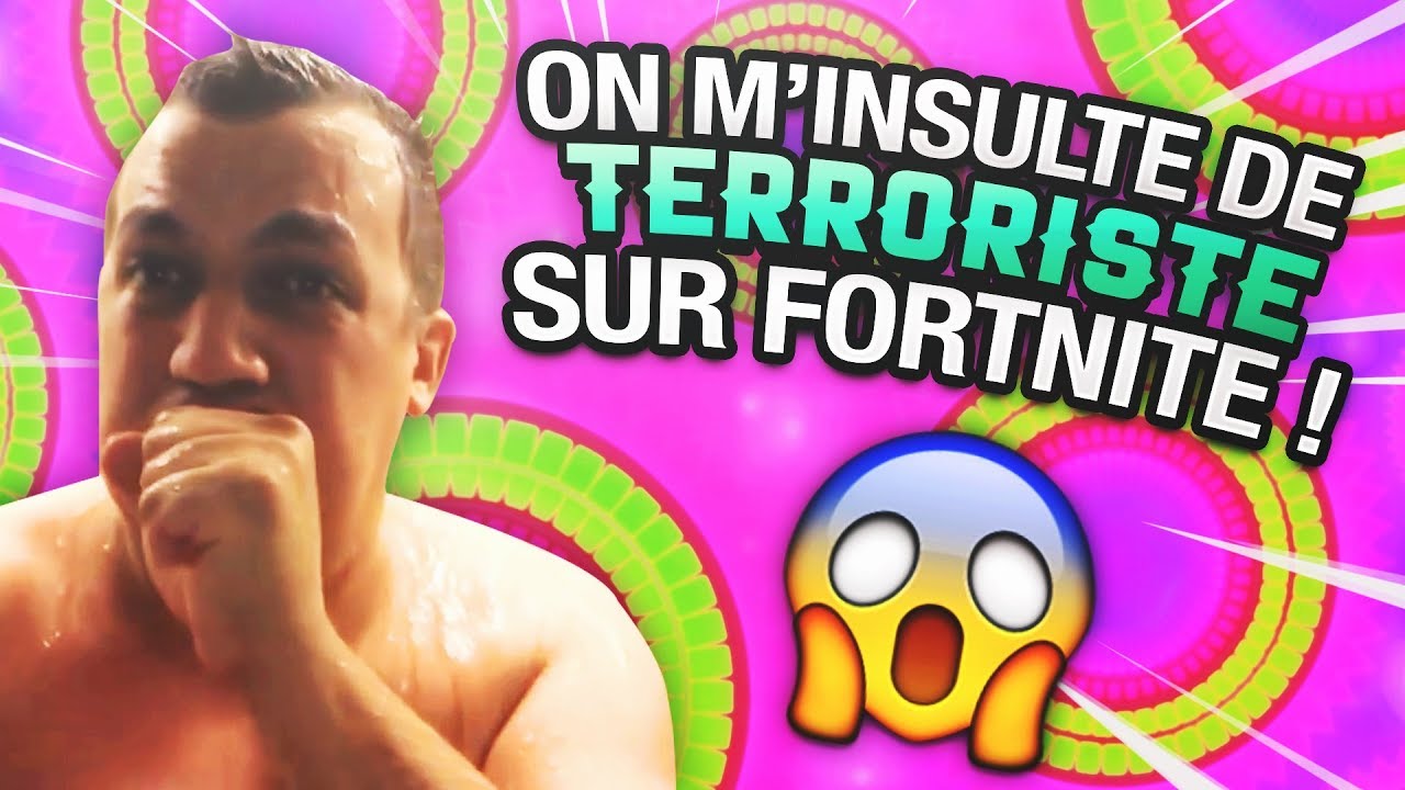 ON M'INSULTE DE TERRORISTE SUR FORTNITE