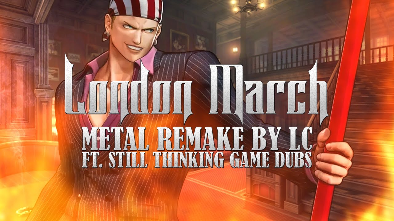 KOF BGM - Billy Kane - London March (METAL REMAKE BY LC ft. @StillThinkingGameDubs)
