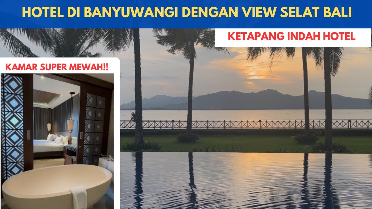 HOTEL KETAPANG INDAH BANYUWANGI | VIEW SELAT BALI