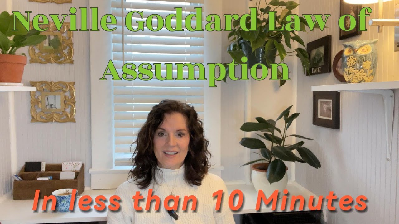Neville Goddard Law of Assumption in Les Than 10 Minutes