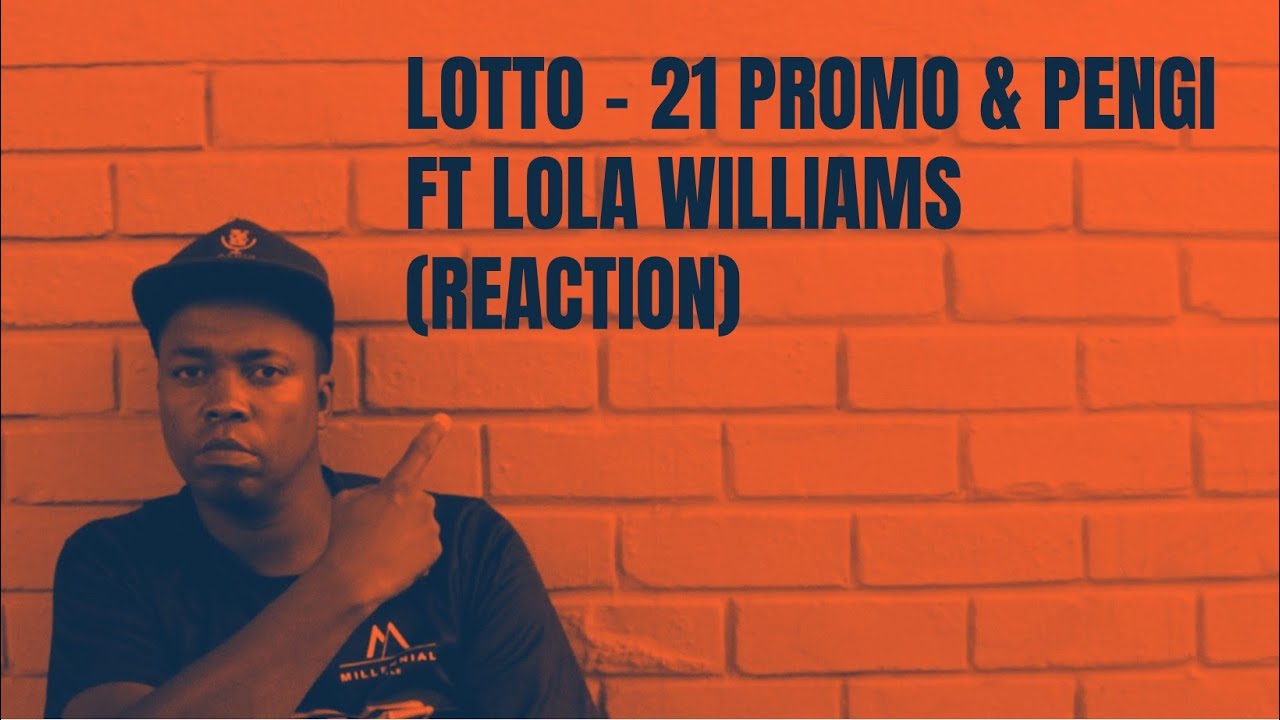 Lotto - 21 Promo & Pengi ft Lola Williams #21promo #pengi #lolawilliams