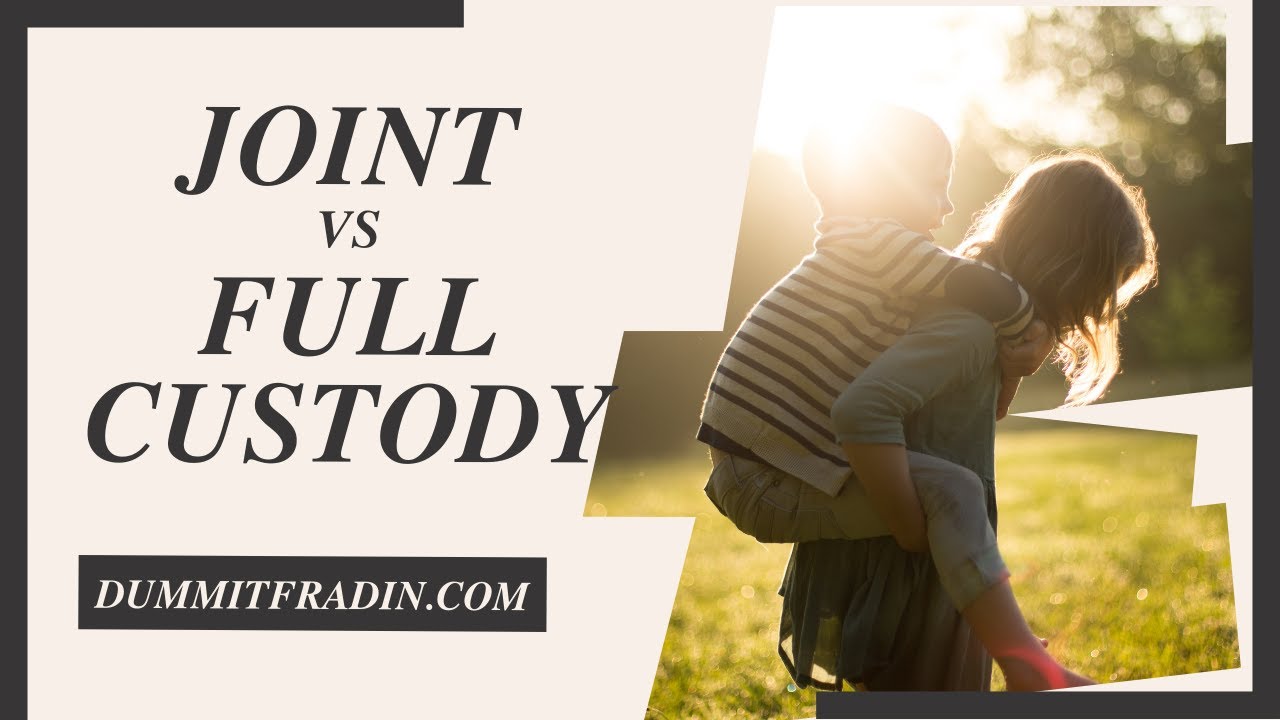 Joint vs Full Custody: A Family Lawyer Explains