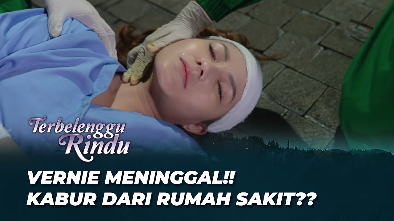 VERNIE MENINGGAL DUNIA  ⁉️ | TERBELENGGU RINDU EPS 262