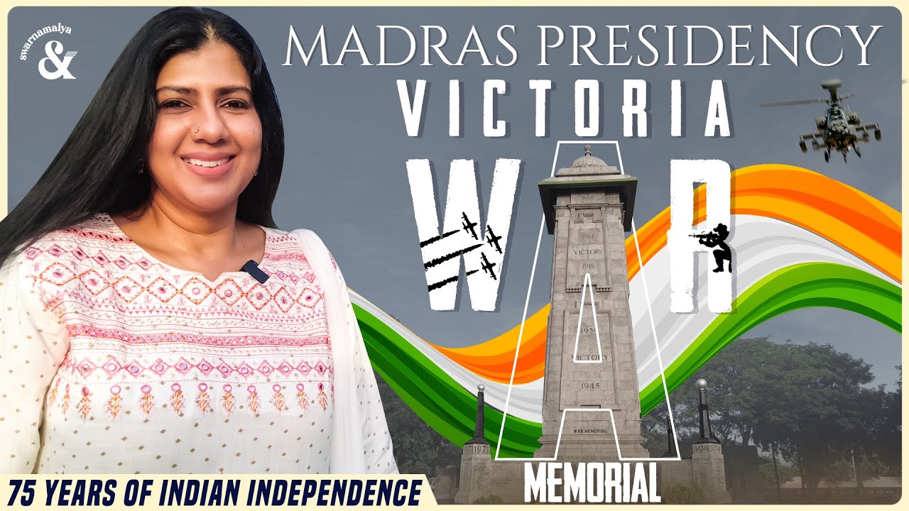 Madras Presidency Victory War Memorial - A Remembrance | 75 Years of Independence | Swarnamalya