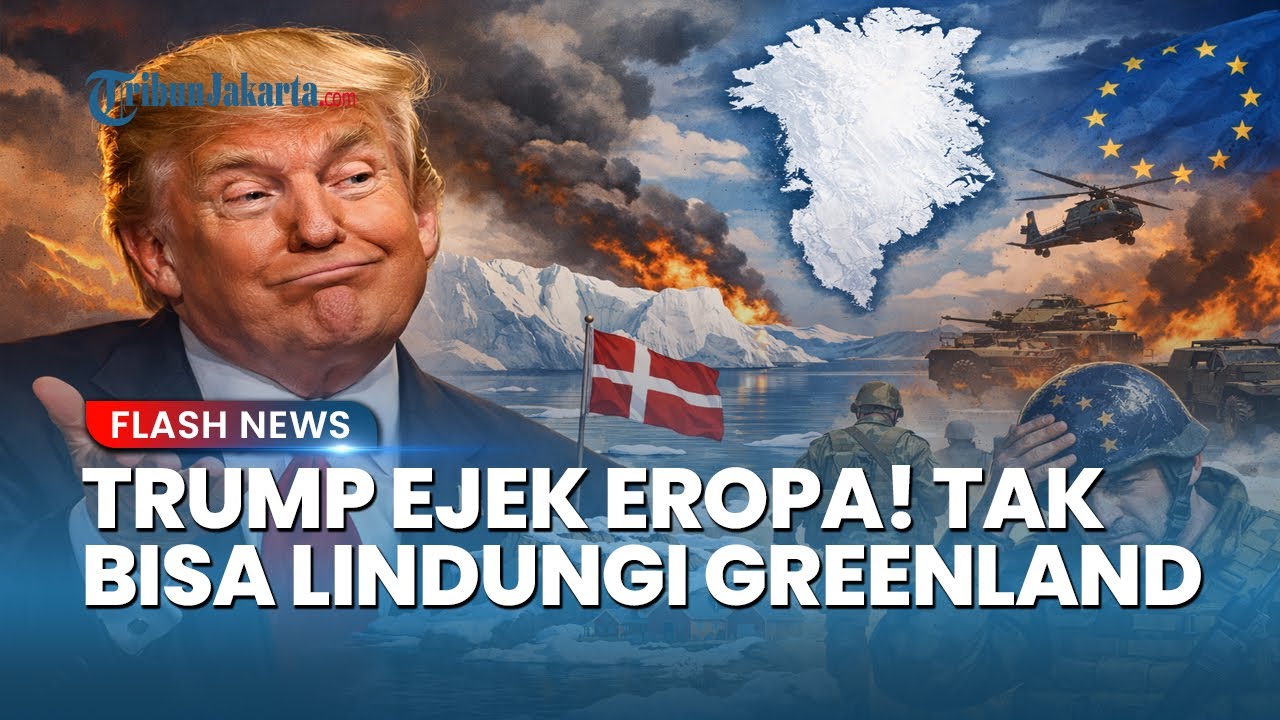 Trump Sesumbar Remehkan Eropa! Sebut Tak Mampu Lindungi Greenland: Pejabat Denmark Saja Tak ke Sana