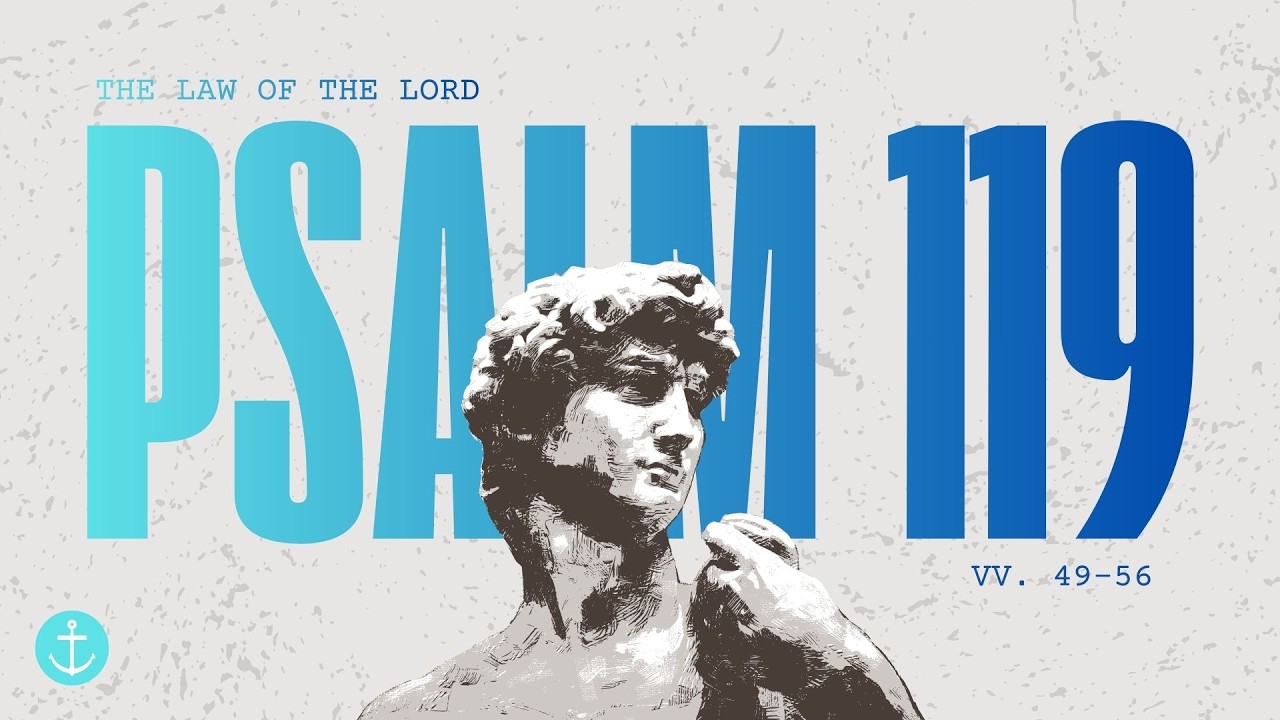 Ps 119:49-56 What is Our Only Hope in Life and Death?