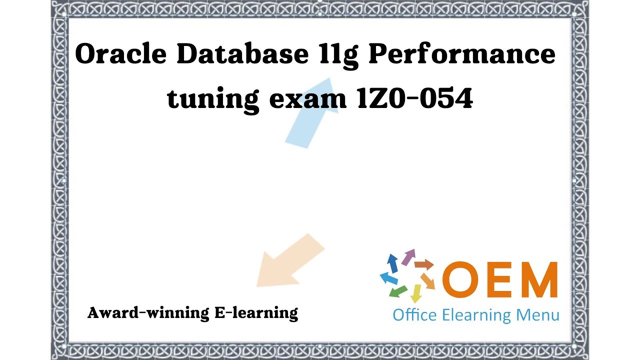 Oracle Database 11g Performance Tuning: Training, Opleiding & Cursus 1Z0-054
