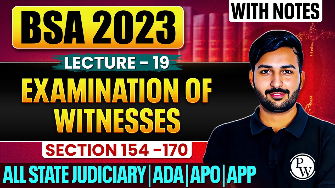 Examination of Witnesses BSA 2023 | Section 154-170 | BSA Lecture-19 | Judiciary By PW