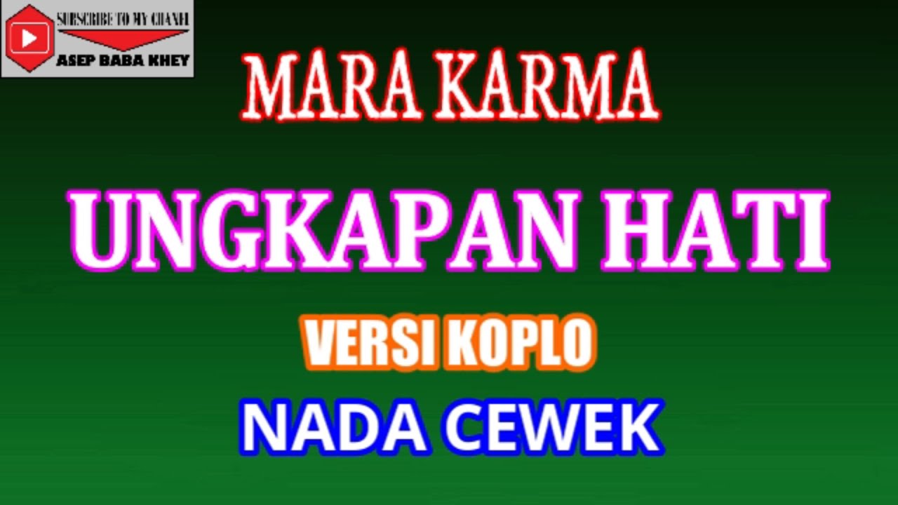 KARAOKE VERSI KOPLO UNGKAPAN HATI - MARA KARMA (COVER) NADA CEWEK