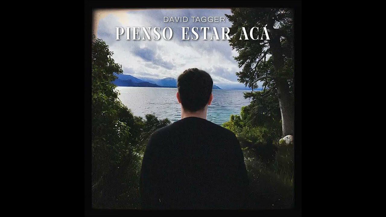 David Tagger - Pienso estar acá (Lyric video)