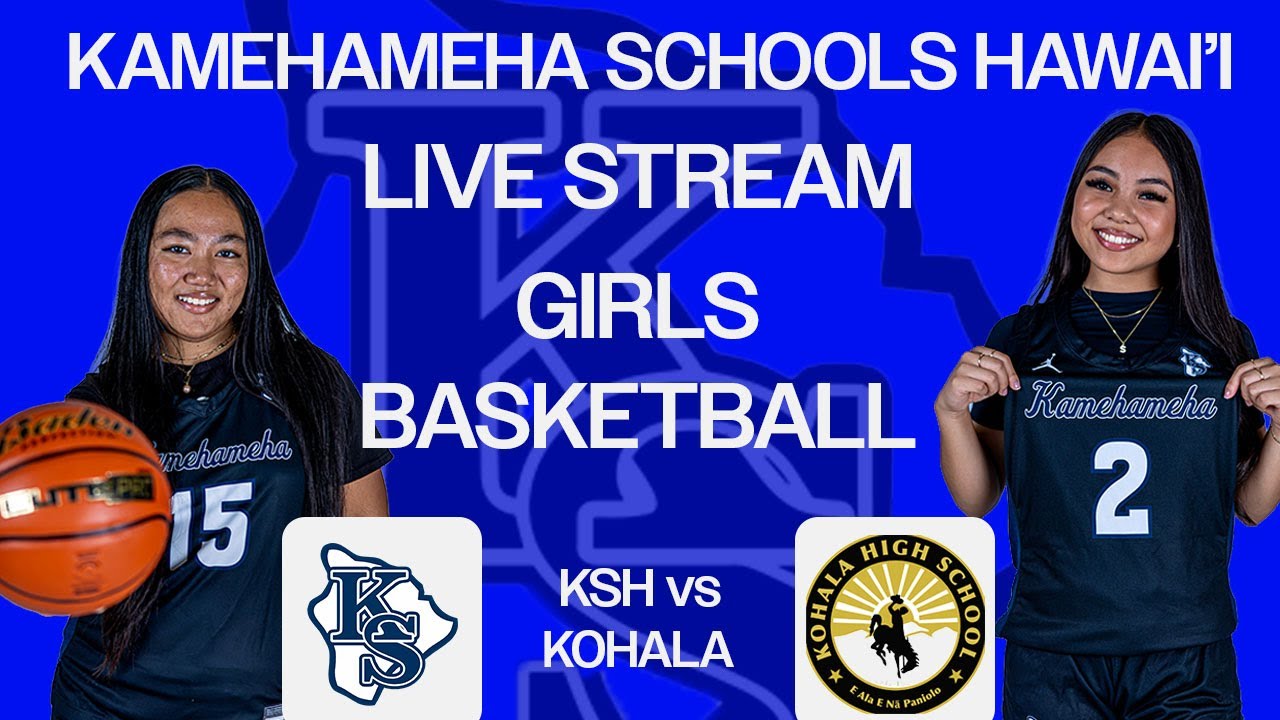 Kamehameha Schools - Hawai’i vs Kohala High School Womens Varsity Basketball
