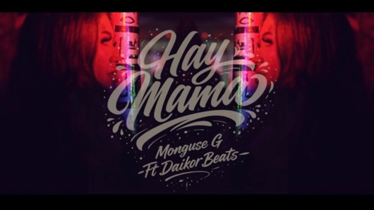 Hay Mama- Monguse G Ft @DaikorBeats  (Dryan Prod.)