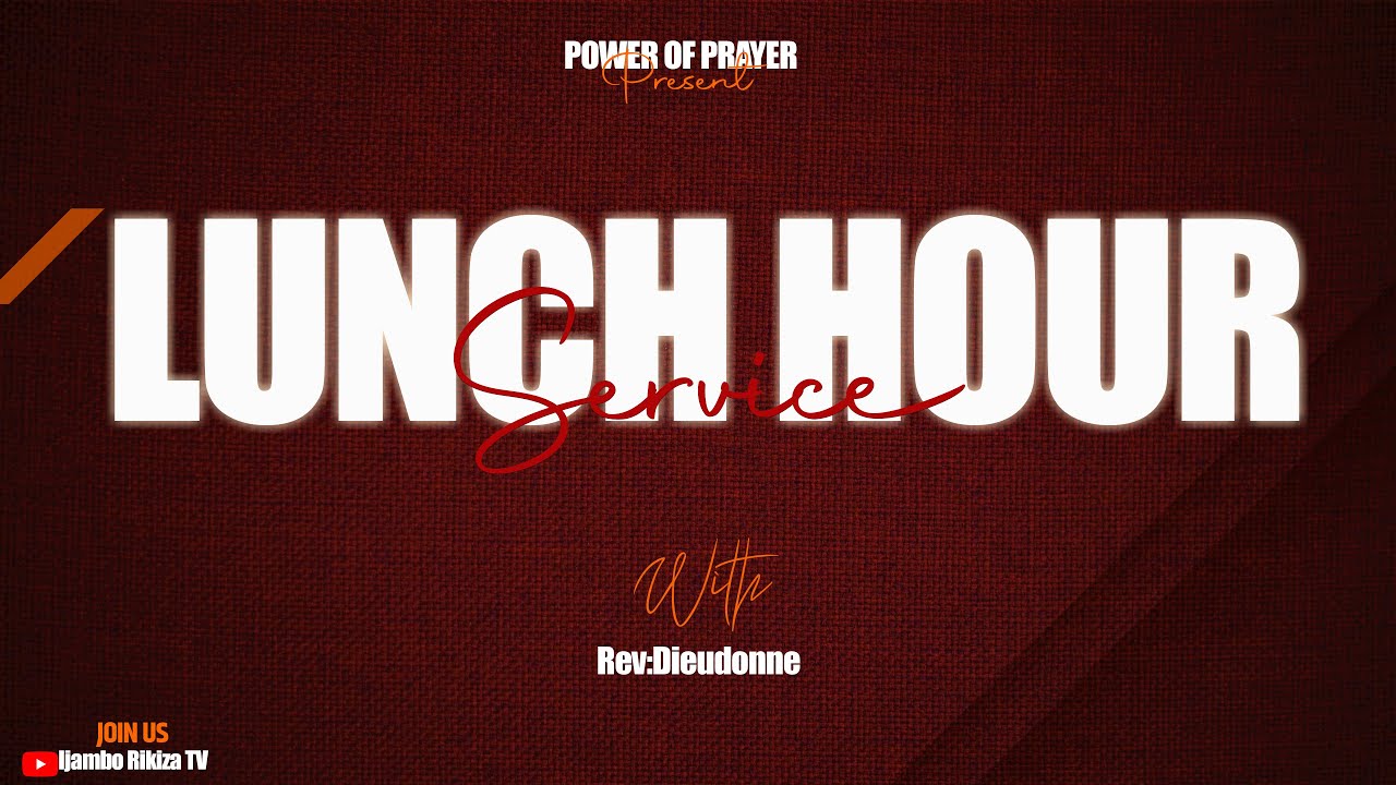 LIVE🔴LUNCH HOUR | SERVICE |  With Rev:Dieudonne