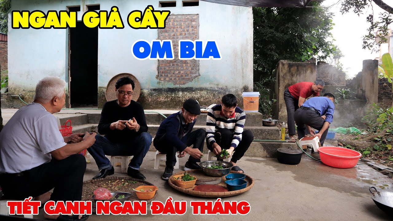 NGAN NẤU GIẢ CẦY OM BIA ✦ TIẾT CANH NGAN ĐẦU THÁNG • Có Món Ăn Ngon Là Phải Đông Đủ