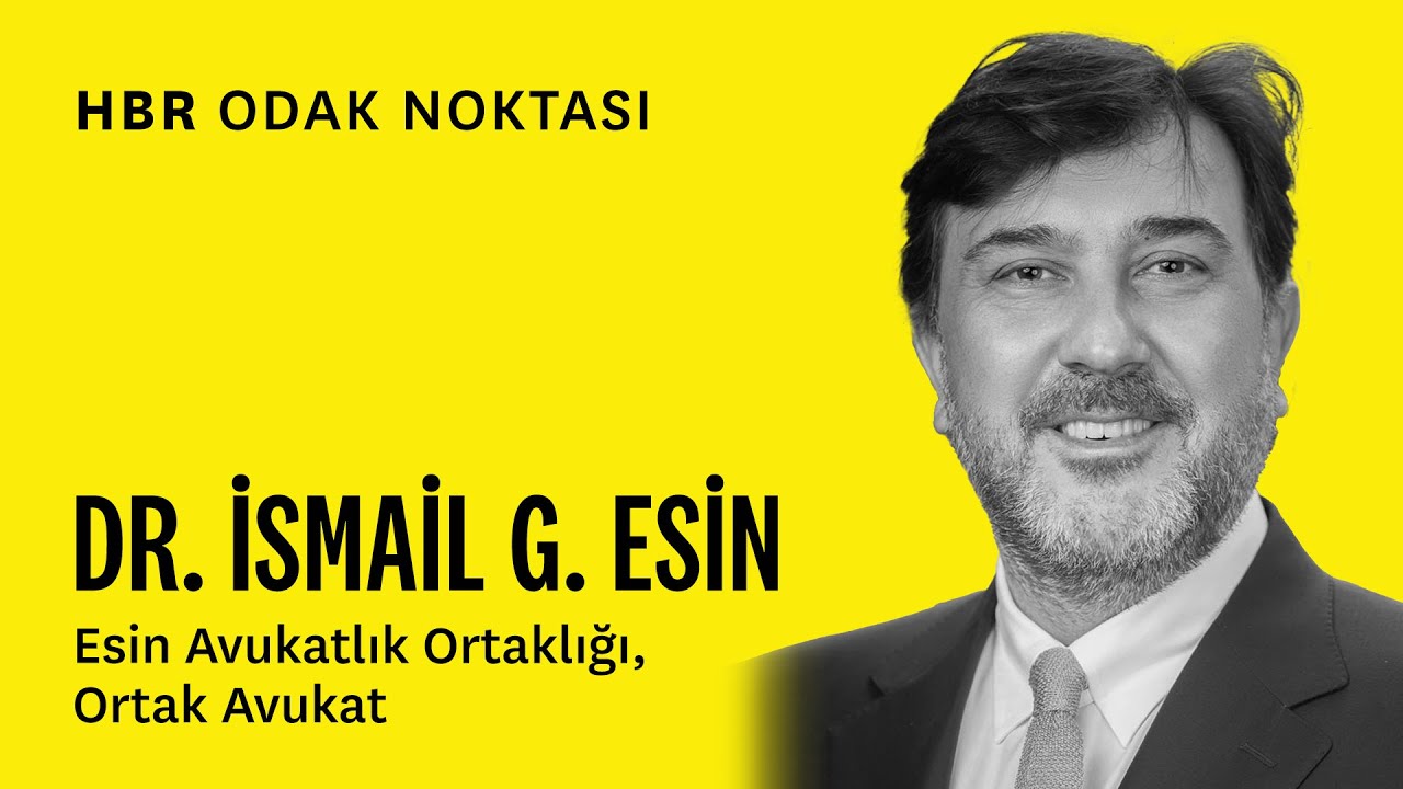 HBR Odak Noktası | İsmail G. Esin