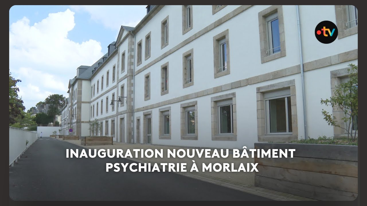 Inauguration du nouveau batiment psychiatrie à Morlaix : notre reportage