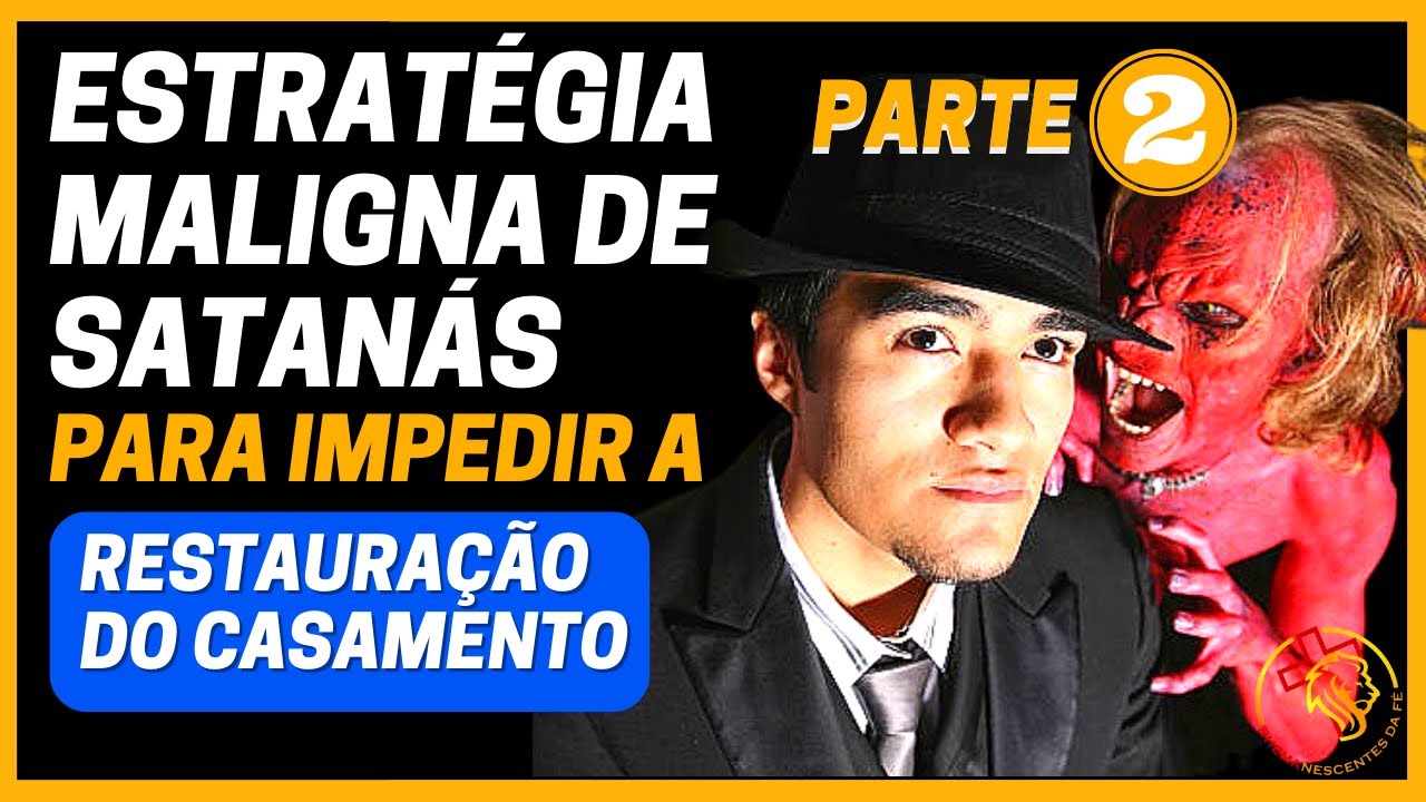 ESTRATÉGIA DO INIMIGO PARA IMPEDIR A RESTAURAÇÃO DO SEU CASAMENTO. PARTE 2 #restauraçãodecasamento