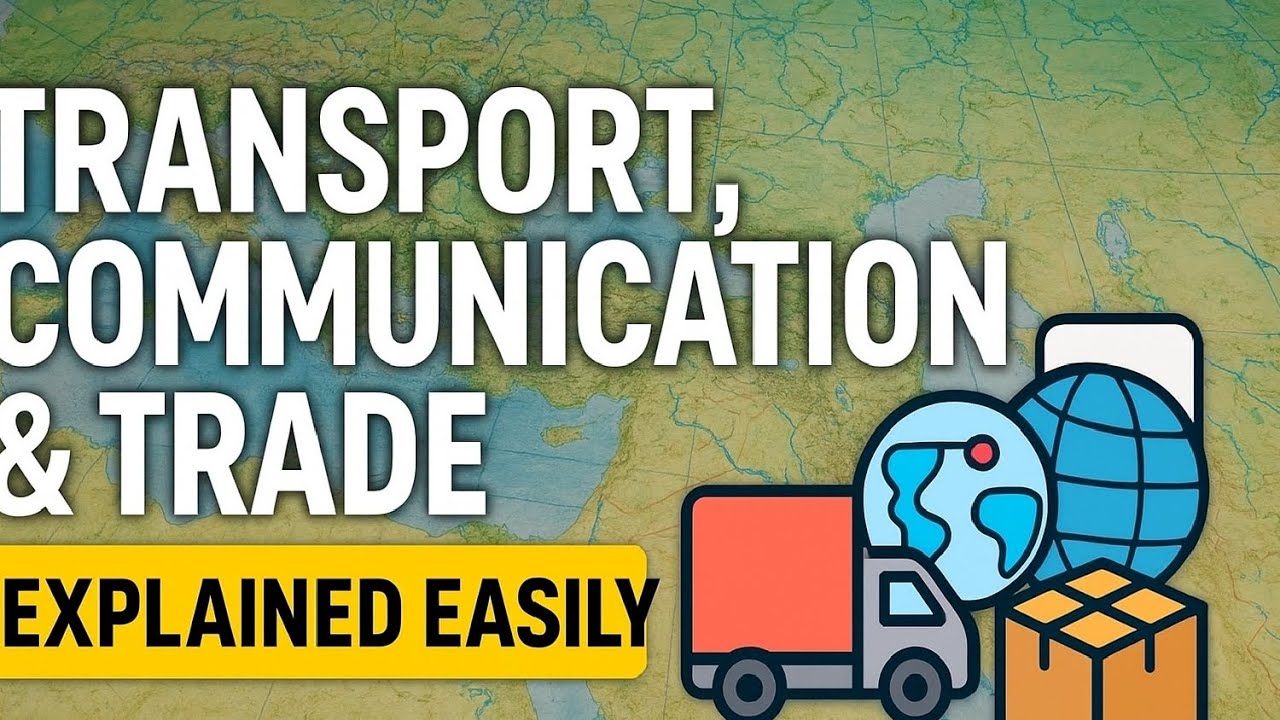 Transport, Communication & Trade | Class 12 Geography | Easy Explanation by AKDECODE&rdquo;