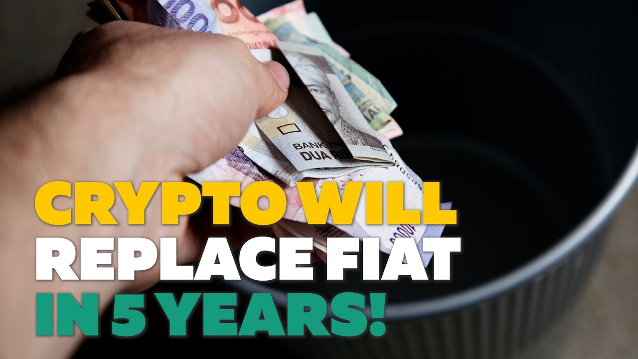 Crypto Will Replace Fiat Currencies In 5-10 Years