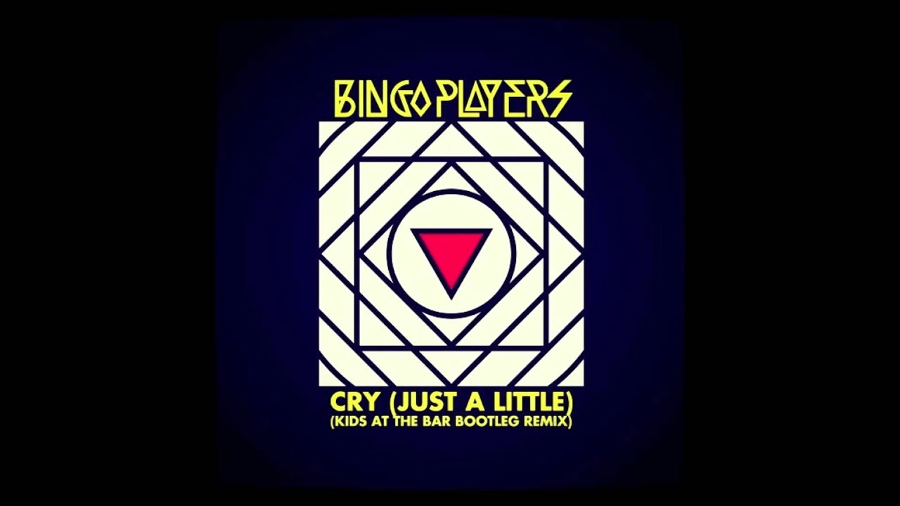 Bingo Players - Cry (Just A Little) (Kids At The Bar Bootleg Remix)